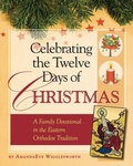Cover: Celebrating the Twelve Days of Christmas - Ancient Faith Publishing