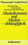 Cover: Alkoholkonsum und Alkoholabh&auml;ngigkeit - Kohlhammer