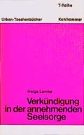 Cover: Verk&uuml;ndigung in der annehmenden Seelsorge - Kohlhammer