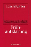Cover: Vorlesungen zur Geschichte der franz&ouml;sischen Literatur / Fr&uuml;haufkl&auml;rung - Kohlhammer