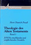 Cover: Theologie des Alten Testaments / JHWHs erw&auml;hlendes und verpflichtendes Handeln - Kohlhammer