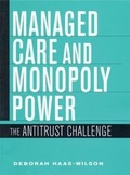 Cover: Managed Care and Monopoly Power - Harvard University Press