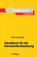 Cover: Handbuch f&uuml;r die Gemeinderatssitzung - Kohlhammer