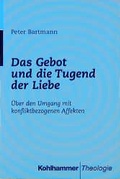 Cover: Das Gebot und die Tugend der Liebe - Kohlhammer