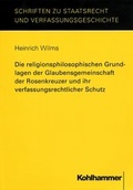 Cover: Die religionsphilosophischen Grundlagen der Glaubensgemeinschaft der Rosenkreuzer und ihr verfassungsrechtlicher Schutz - Kohlhammer