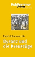 Cover: Byzanz und die Kreuzz&uuml;ge - Kohlhammer