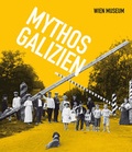 Cover: Mythos Galizien - Metroverlag