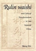 Cover: Rulin waishi and Cultural Transformation in Late Imperial China - Harvard University, Asia Center