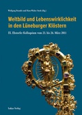 Cover: Weltbild und Lebenswirklichkeit in den L&uuml;neburger Kl&ouml;stern - Lukas Verlag f&uuml;r Kunst- und Geistesgeschichte