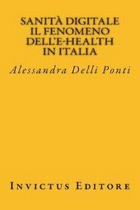 Abbildung von: Sanita Digitale. Il Fenomeno Dell'e-Health in Italia - Invictus Editore