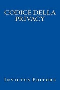 Abbildung von: Codice Della Privacy - Invictus Editore