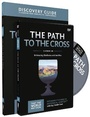 Cover: The Path to the Cross Discovery Guide with DVD - HarperChristian Resources