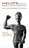 Cover: Helots and Their Masters in Laconia and Messenia - Harvard University Press