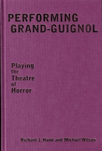 Enlarge image Cover: Performing Grand-Guignol - University of Exeter