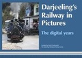 Cover: Darjeeling's Railway in Pictures - Darjeeling Himalayan Railway Society