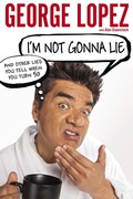 Cover: I'm Not Gonna Lie: And Other Lies You Tell When You Turn 50 - Celebra
