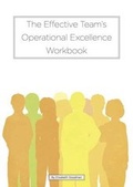 Cover: The Effective Team's Operational Excellence Workbook - RiverRhee Publishing