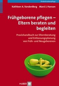 Abbildung von: Frühgeborene pflegen - Eltern beraten und begleiten - Hogrefe