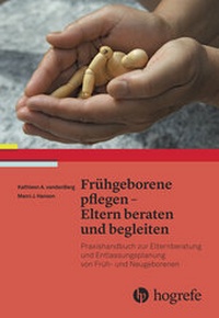 Abbildung von: Frühgeborene pflegen - Eltern beraten und begleiten - Hogrefe
