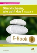 Cover: Gl&uuml;cklichsein, wie geht das? - Klasse 5-7 - scolix in der AAP Lehrerwelt GmbH