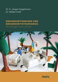 Cover: Gesundheitstourismus und Gesundheitsreisen - Profil Verlag