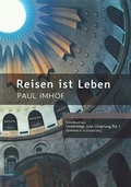 Cover: Reisen ist Leben. Paul Imhof. - via verbis