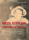 Cover: Mein Stettin. Verlorene Heimat - &szlig; Verlag & Medien