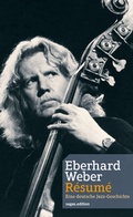 Cover: Eberhard Weber R&eacute;sum&eacute; - sagas.edition