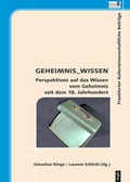 Cover: GEHEIMNIS_WISSEN. Perspektiven auf das Wissen vom Geheimnis seit dem 18. Jahrhundert - trafo Wissenschaftsverlag