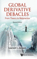 Cover: Global Derivative Debacles: From Theory To Malpractice - World Scientific Publishing Co Pte Ltd