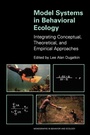 Cover: Model Systems in Behavioral Ecology - Princeton University Press