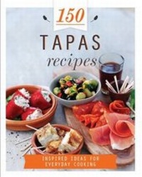 Abbildung von: 150 Tapas Recipes - Parragon Book Service Ltd