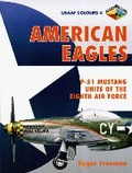 Cover: American Eagles: P-51 Mustang Units of the Eighth Air Force - Classic Publications