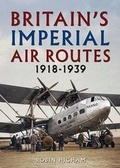 Cover: Britain's Imperial Air Routes 1918-1939 - Fonthill Media Ltd