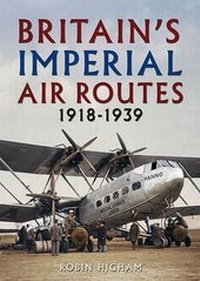 Abbildung von: Britain's Imperial Air Routes 1918-1939 - Fonthill Media Ltd