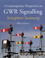 Cover: A Contemporary Perspective on GWR Signalling - The Crowood Press Ltd