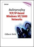 Cover: Bulletproofing TCP/IP Based Windows NT/2000 Networks - Wiley