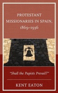 Cover: Protestant Missionaries in Spain, 1869-1936 - Lexington Books