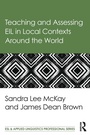 Cover: Teaching and Assessing EIL in Local Contexts Around the World - Routledge