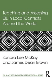 Enlarge image Cover: Teaching and Assessing EIL in Local Contexts Around the World - Routledge
