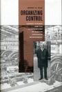 Cover: Organizing Control - Harvard University Press