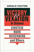 Cover: Victory and Vexation in Science - Harvard University Press