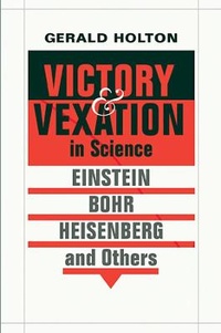 Enlarge image Cover: Victory and Vexation in Science - Harvard University Press