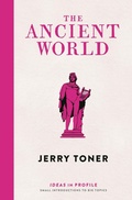 Cover: The Ancient World: Ideas in Profile - Profile Books Ltd