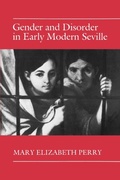 Cover: Gender and Disorder in Early Modern Seville - Princeton University Press