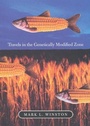 Cover: Travels in the Genetically Modified Zone - Harvard University Press