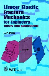 Enlarge image Cover: Linear Elastic Fracture Mechanics for Engineers - WIT Press