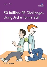 Abbildung von: 50 Brilliant PE Challenges with just a Tennis Ball (ebook PDF) - Brilliant Publications