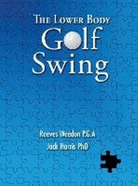 Abbildung von: The Lower Body Golf Swing - Grosvenor House Publishing Ltd