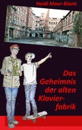 Cover: Das Geheimnis der alten Klavierfabrik - BoD - Books on Demand